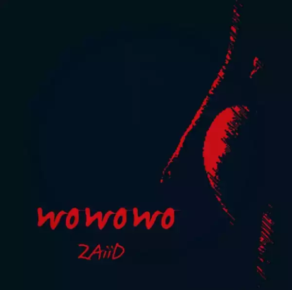 Zaiid - WOWOWO